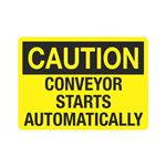Caution Conveyor Starts Automatically Sign